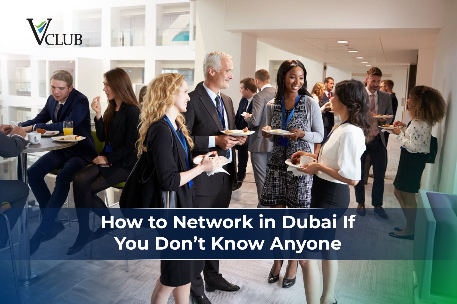 How to Network in Dubai If You Don’t Know Anyone